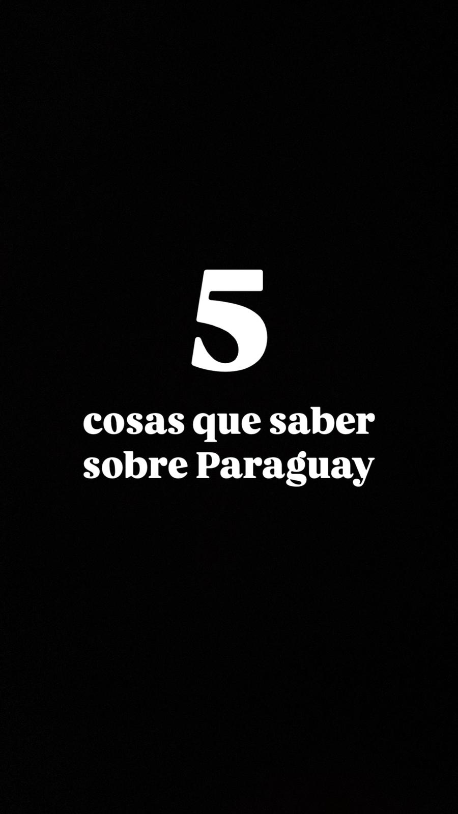 5 cosas que saber antes de ir a&nbsp;Paraguay